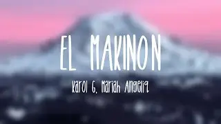 EL MAKINON - Karol G, Mariah Angeliq {Letra}