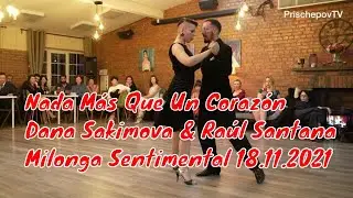 Nada Más Que Un Corazón, Dana Sakimova & Raúl Santana, 3-3, Milonga Sentimental 18.11.2021, Moscow