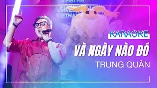 [KARAOKE] - VÀ NGÀY NÀO ĐÓ - Trung Quân - Live in The Masked Singer Vietnam (Beat tách)
