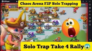 F2P Solo Trap Eat 4 Rally Chaos Arena || Lords Mobile