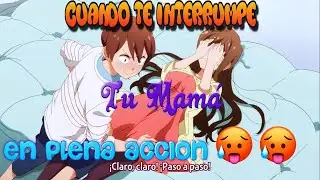 Cuando tu Madre te Pilla haciendo el DELICIOSO |  Versión Anime