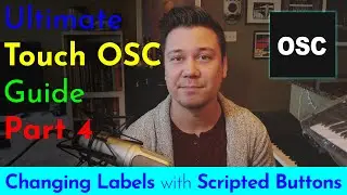 Changing Labels with Scripted Buttons (Ultimate Guide to TouchOSC)