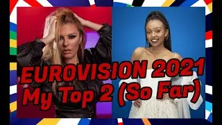 Eurovision 2021 My Top 2 (So Far) + 🇮🇱