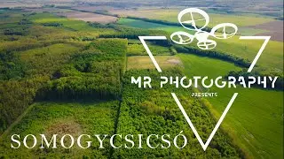 Somogycsicsó - Csodálatos Magyarország - Drónvideó - 4K