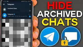 How to Hide Archived Chats on Telegram in 2025