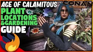 THE ULTIMATE PLANT & GARDENING LOCATIONS/ GUIDE - The Age Of Calamitous | Conan Exiles |