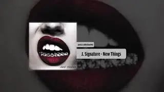 J.Signature - New Things (Audio)