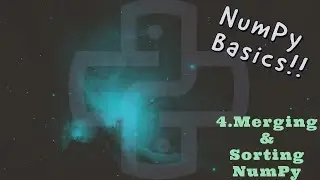 Merging and sorting of arrays Numpy ! Python