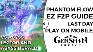 PHANTOM FLOW EZ F2P GUIDE DAY 7 (LAST DAY) - Genshin Impact