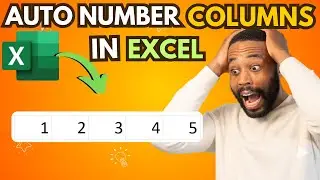 How To Auto Sequentially Number Columns In Excel {Full Guide}