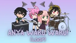 Anya Waku Waku! w/ Lyrics (Loop) -【 Gacha MV】
