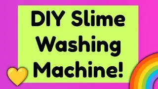 DIY Slime Washing Machine! 🤓🌈💕
