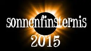 Sonnenfinsternis 2015 #Zeit für die Opfergarben#