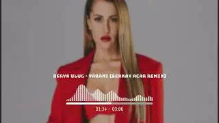 Derya Uluğ - Yabani (Berkay Acar Remix)