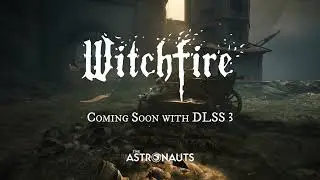 Witchfire GeForce Beyond CES 2023 Gameplay Footage