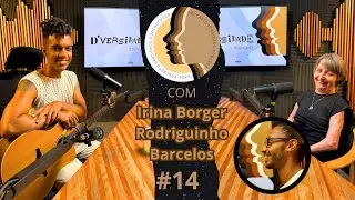 D'black, Irina, Rodriguinho Barcelos - D’versidade Podcast #14
