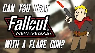 Can You Beat Fallout New Vegas With a Flare Gun?