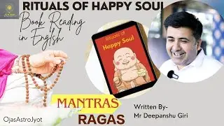 RAGA & MANTRA| Rituals of Happy Soul by Deepanshu Giri| Book Reading| Ojasastrojyot