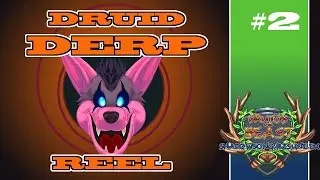 The Druid Derp Reel Vol 2