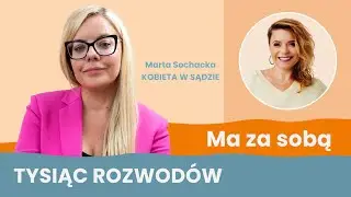 Mecenas Marta Sochacka: “W sądzie widziałam już wszystko!