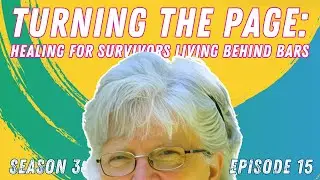 Turning the Page: Healing for Survivors Living Behind Bars