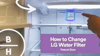How To Change Your LG Fridge Water Filter