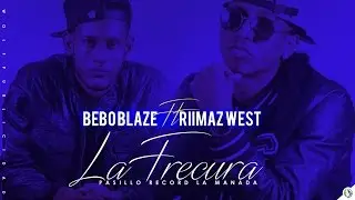 Riimaz West Ft. Bebo Blaze - La Frecura 2015  (PASILLO RECORD)