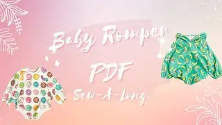 Baby Romper Sewing Tutorial - How to print and put together a PDF Pattern