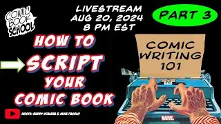 How to Script Your Comic Book Story - Comics 101 Writing & Scripting