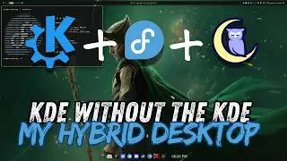 KDE Without the KDE: My Hybrid Desktop | Noctalia v5 | KDE | Fedora