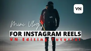 Mini Vlog For Instagram Reels Tutorial | Mini Vlog Tutorial | VN Editing Tutorial