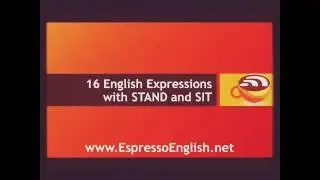 16 English expressions with STAND and SIT - ١٦ تعبير في الإنجليزية باستخدام stand و sit