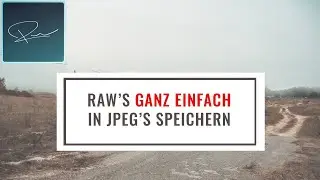 RAWs SCHNELL in JPEG speichern
