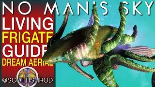 Living Frigate Complete Guide - Dream Aerial - Location - No Man's Sky Update - NMS Scottish Rod