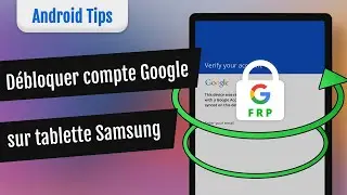 Comment débloquer une tablette Samsung bloqué sur le compte Google