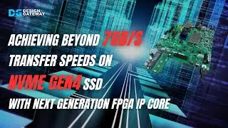 Achieving beyond 7GB/s transfer speeds on NVMe Gen4 SSD with next generation FPGA IP Core