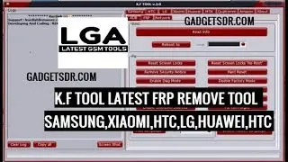 K.F Tool V2.0 | Remove Frp,Imei Repair,Network Samsung,MTK,Qualcomm
