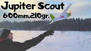 Jupiter Scout - простой parkflyer, тренер. Сборка и визуальные полеты..