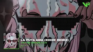 The Funk Hunters x LŪN - La Puta Ama (EDDIE Remix)