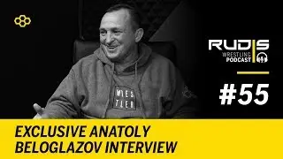 RUDIS Wrestling Podcast #55: Exclusive Anatoly Beloglazov Interview