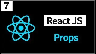 7 - ( React Js Tutorial ) React Props --  وفائدتها ؟ Props  ما هى الـ