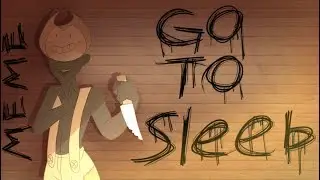 | Original meme | GO TO SLEEP | Sammy Lawrence BatIM |