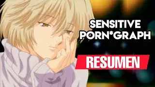 🏳‍🌈 SENSITIVE P*RNOGR4PHY 🏳‍🌈 {Resumen} | Lady Ozora