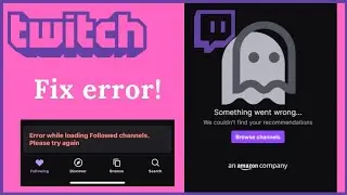 Twitch is Down | Error Loading Channels | Can't go live on Twitch | How to fix Twitch not working
