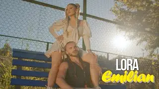 LORA - Emilian | Official Video