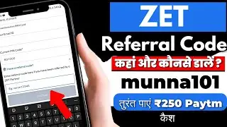 🤑 ZET App Referral Code: munna101 पायें ₹250 Welcome Bonus | ZET App में Referral Code कैसे डालें ?