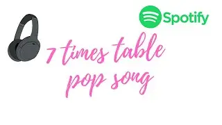 7 TIMES TABLE POP SONG