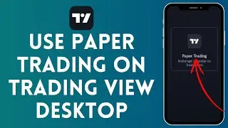 How to Use Paper Trading on Trading View Desktop (2024) | Trading View Tutorial