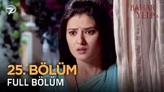 Bahar Yeli - Hint Dizisi | 25. Bölüm 