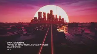 [Pocket Tanks] DNA Groove - Fabric Of Time metal remix